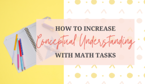 How to Increase Conceptual Understanding of Math with Math Tasks