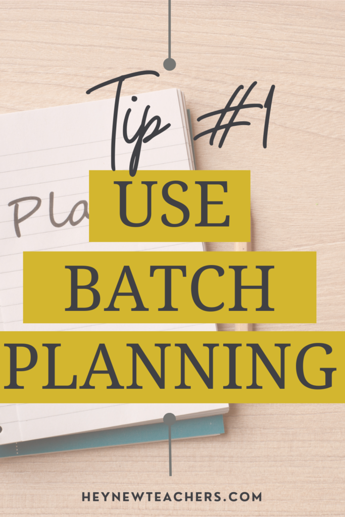 Picture of Tip to use batch planning to achieve a work life balance in teaching.