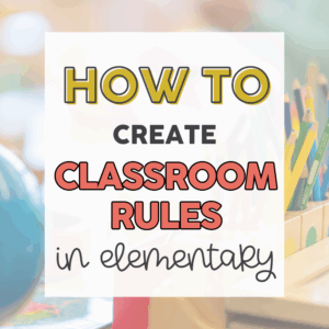 How to create classroom rules in elementary.